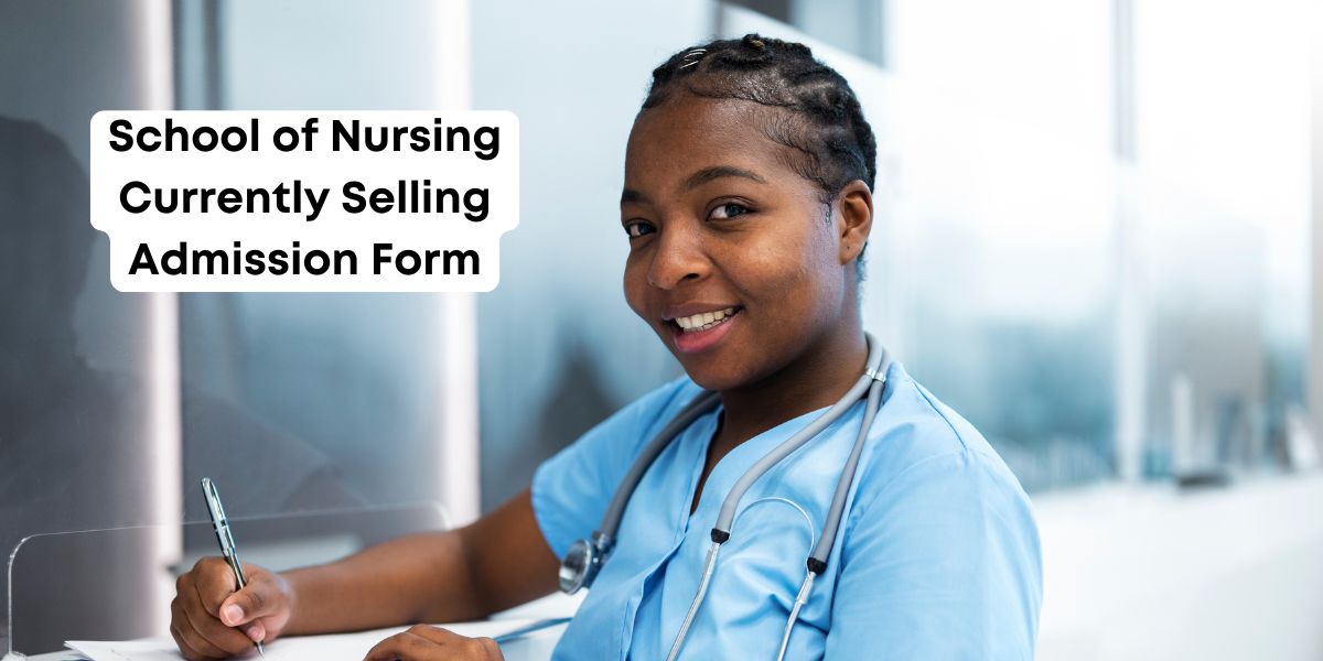 School of Nursing Currently Selling Admission Form